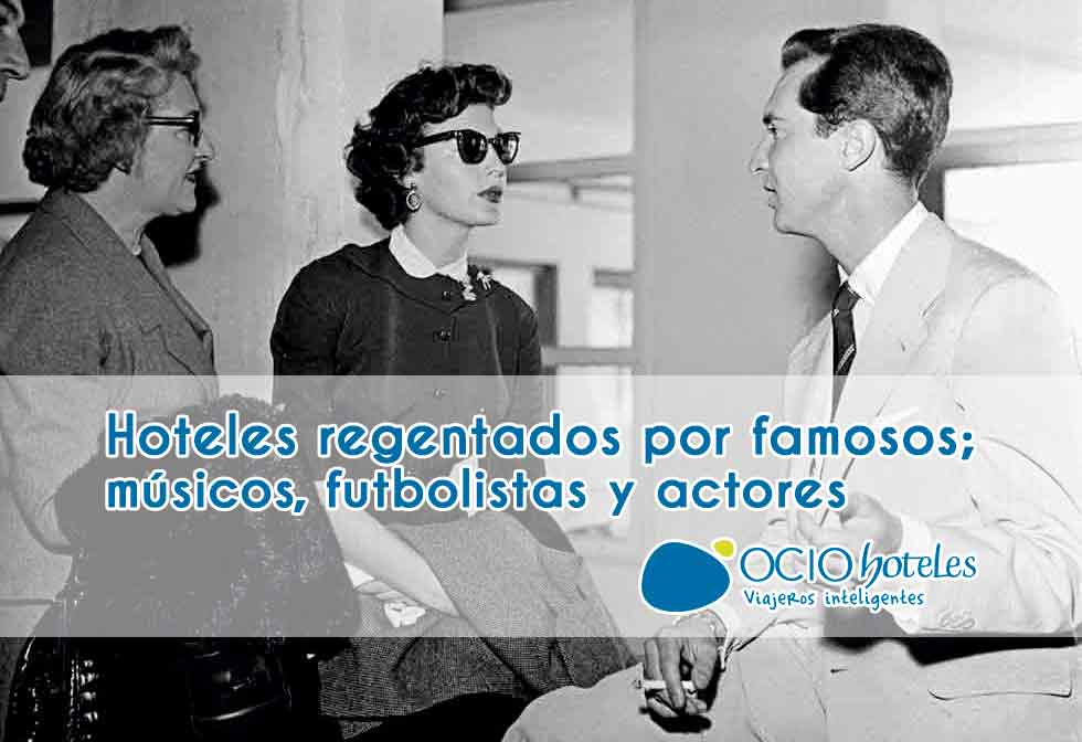 Hoteles propiedad de famosos